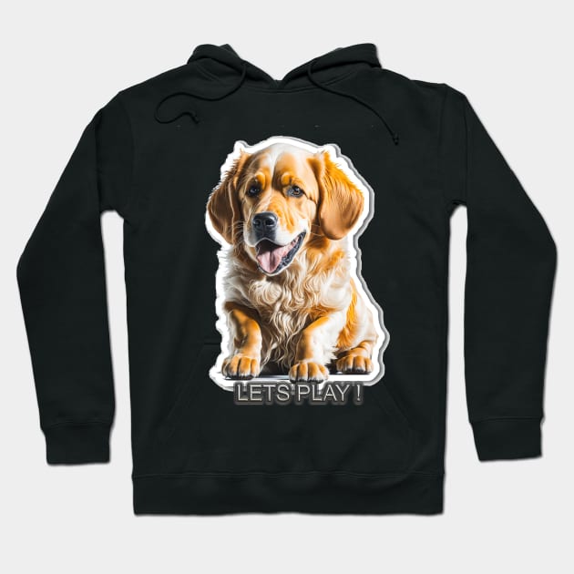 retriever dog LETS PLAY Hoodie by HTA DESIGNS